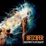 Betzefer - Freedom To The Slave Makers